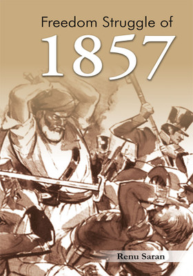 Freedom Struggle Of 1857(English, Paperback, Saran Renu)