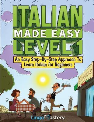 Italian Made Easy Level 1(English, Paperback, Lingo Mastery)