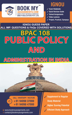 BPAC 108 Public Policy and Administration in India Solved Guess Paper With Important Q & A.{Bachelor of Arts (Honours) Public Administration (BAPAH)}(Pages, BMAP EDUSERVICES PVT LTD)