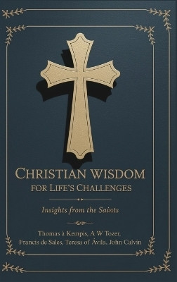 Christian Wisdom for Life's Challenges(English, Hardcover, Kempis Thomas A)