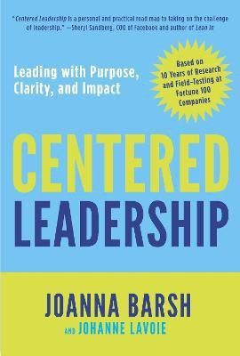 Centered Leadership(English, Hardcover, Barsh Joanna)