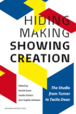 Hiding Making Showing Creation The Studio from Turner to Tacita Dean(Paperback, RACHEL ESNER)