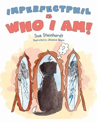 Imperfect Phil is Who I Am!(English, Hardcover, Steinhardt Sue)