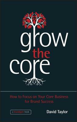 Grow the Core(English, Hardcover, Taylor David)
