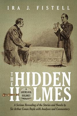 The Hidden Holmes(English, Paperback, Fistell Ira J)