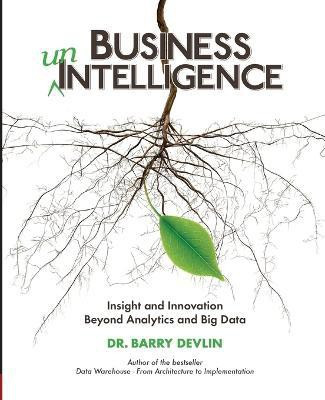 Business unIntelligence(English, Paperback, Devlin Barry Dr)