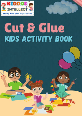 Creative Cut, Paste & Learn Activity Book by Kiddos Intellect – Hands-On Workbook for Kids Featuring Fun Projects to Enhance Scissor Skills, Crafting Abilities, and Imaginative Thinking in Young Learners.(Paperback, Kiddos Intellect)