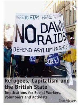 Refugees, Capitalism and the British State(English, Electronic book text, Vickers Tom)