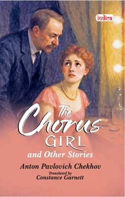 The Chorus Girl and Other Stories(Paperback, Anton Pavlovich Chekhov)