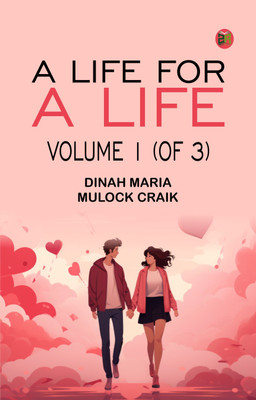 A Life for a Life, Volume 1 (of 3)(Paperback, Dinah Maria Mulock Craik)