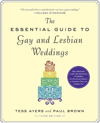 The Essential Guide to Gay and Lesbian Weddings, Third Edition(English, Paperback, Ayers Tess)