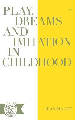 Play Dreams and Imitation in Childhood(English, Paperback, Piaget Jean)