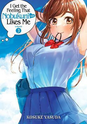 I Get the Feeling That Nobukuni-san Likes Me Vol. 3(English, Paperback, Yasuda Kosuke)