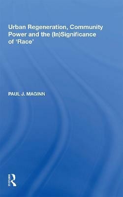 Urban Regeneration, Community Power and the (In)Significance of 'Race'(English, Paperback, Maginn Paul J.)