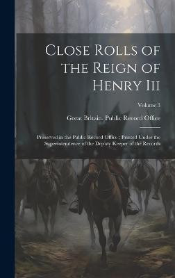 Close Rolls of the Reign of Henry Iii(English, Hardcover, unknown)