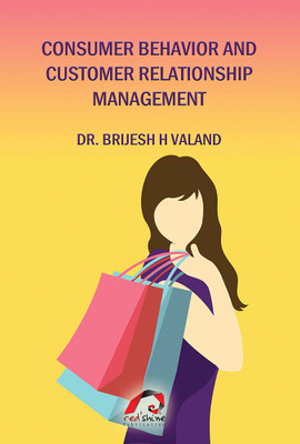 CONSUMER BEHAVIOR AND CUSTOMER RELATIONSHIP MANAGEMENT(Paperback, DR. BRIJESH H VALAND)