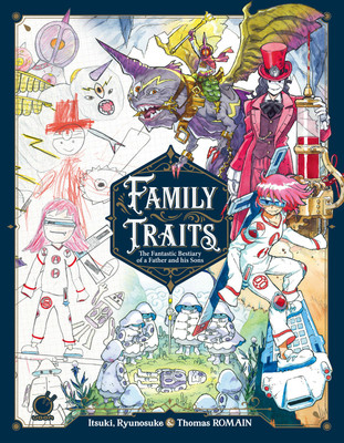 Family Traits: The Fantastic Bestiary of a Father and his Sons(English, Hardcover, Romain Thomas)
