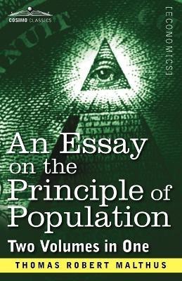 An Essay on the Principle of Population (Two Volumes in One)(English, Paperback, Malthus Thomas Robert)