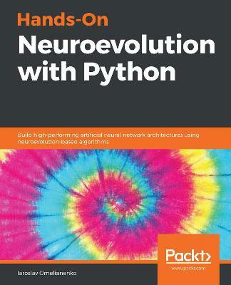 Hands-On Neuroevolution with Python(English, Paperback, Omelianenko Iaroslav)
