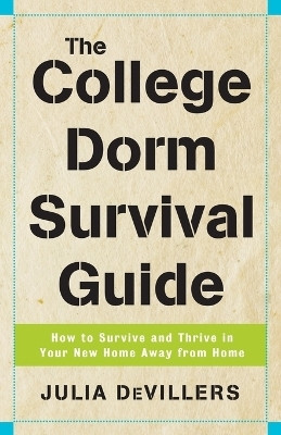 The College Dorm Survival Guide(English, Paperback, DeVillers Julia)