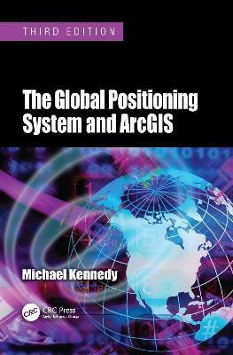 The Global Positioning System and ArcGIS(English, Paperback, Kennedy Michael)