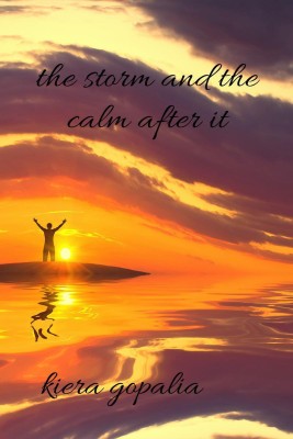 The storm and the calm after it(English, Paperback, Gopalia Kiera)