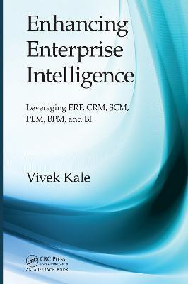 Enhancing Enterprise Intelligence: Leveraging ERP, CRM, SCM, PLM, BPM, and BI(English, Electronic book text, Kale Vivek)