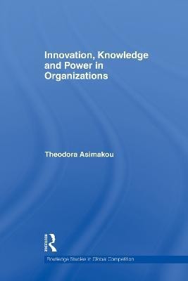 Innovation, Knowledge and Power in Organizations(English, Paperback, Asimakou Theodora)