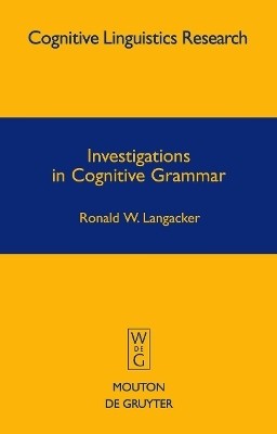 Investigations in Cognitive Grammar(English, Hardcover, Langacker Ronald W.)