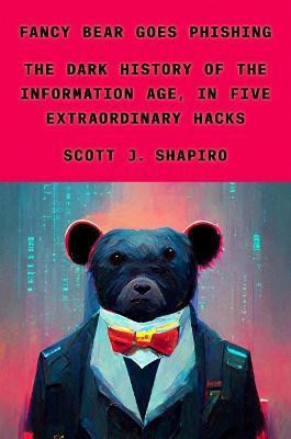 Fancy Bear Goes Phishing(English, Hardcover, Shapiro Scott J)