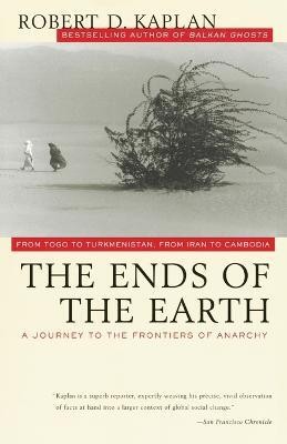 The Ends of the Earth(English, Paperback, Kaplan Robert D.)