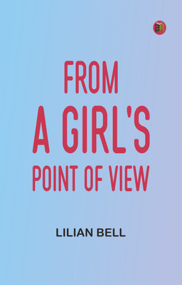 From a Girl's Point of View(Paperback, Lilian Bell)