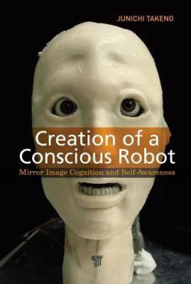 Creation of a Conscious Robot(English, Hardcover, Takeno Junichi)
