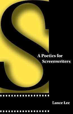 A Poetics for Screenwriters(English, Paperback, Lee Lance)
