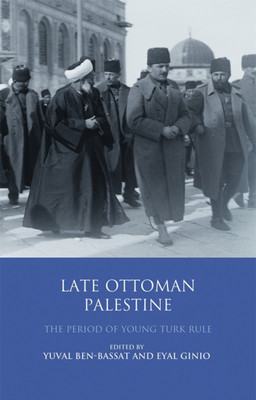 Late Ottoman Palestine(English, Paperback, Ben-Bassat Yuval)