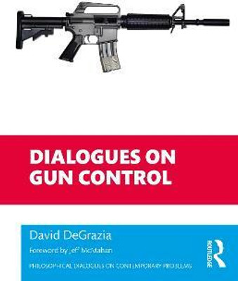 Dialogues on Gun Control(English, Paperback, DeGrazia David)