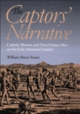 The Captors' Narrative(English, Hardcover, Foster William Henry)