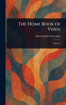 The Home Book of Verse(English, Hardcover, Stevenson Burton Egbert)