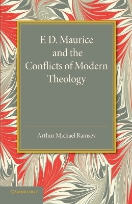 F. D. Maurice and the Conflicts of Modern Theology(English, Paperback, Ramsey Arthur Michael)