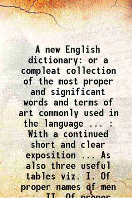 A new English dictionary or a compleat collection of the most proper and significant words and terms of art commonly used in the language 1739 [Hardcover](Hardcover, J. K.)