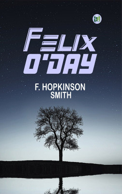 Felix O'Day(Paperback, F. Hopkinson Smith)