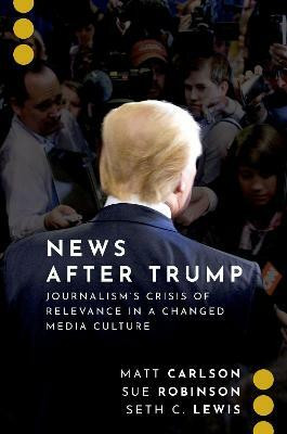 News After Trump(English, Paperback, Carlson Matt)