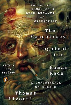 The Conspiracy Against the Human Race(English, Paperback, Ligotti Thomas)