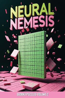 Neural Nemesis Sudoku Puzzles Volume 2(English, Paperback, Publishing Icons Media)