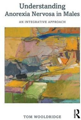 Understanding Anorexia Nervosa in Males(English, Paperback, Wooldridge Tom)
