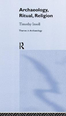 Archaeology, Ritual, Religion(English, Hardcover, Insoll Timothy)