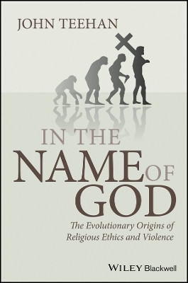 In the Name of God - The Evolutionary Origins of Religious Ethics and Violence(English, Other digital, Teehan John)
