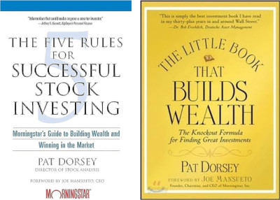 The Five Rules for Successful Stock Investing: Morningstar's Guide to Building Wealth and Winning in the Market + The Little Book That Builds Wealth: The Knockout Formula for Finding Great Investments(Paperback, Pat Dorsey) The Five Rules for Successful Stock Investing: Morningstar's Guide to Building Wealth and Winning in the Market + The Little Book That Builds Wealth: The Knockout Formula for Finding Great Investments(Paperback, Pat Dorsey)