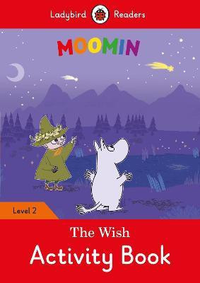 Moomin: The Wish Activity Book - Ladybird Readers Level 2(English, Paperback, Ladybird Tove)