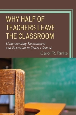 Why Half of Teachers Leave the Classroom(English, Paperback, Rinke Carol R.)
